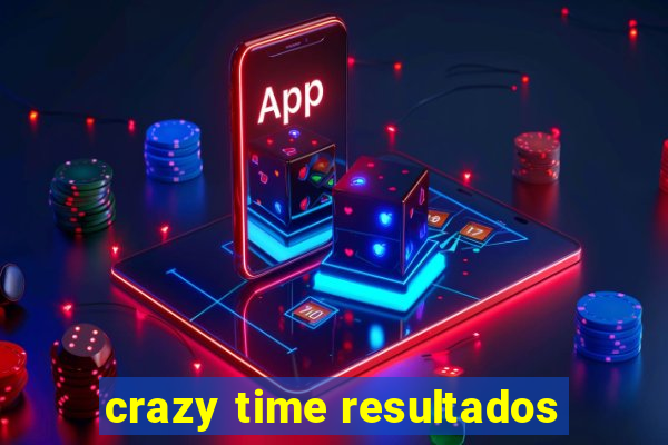 crazy time resultados